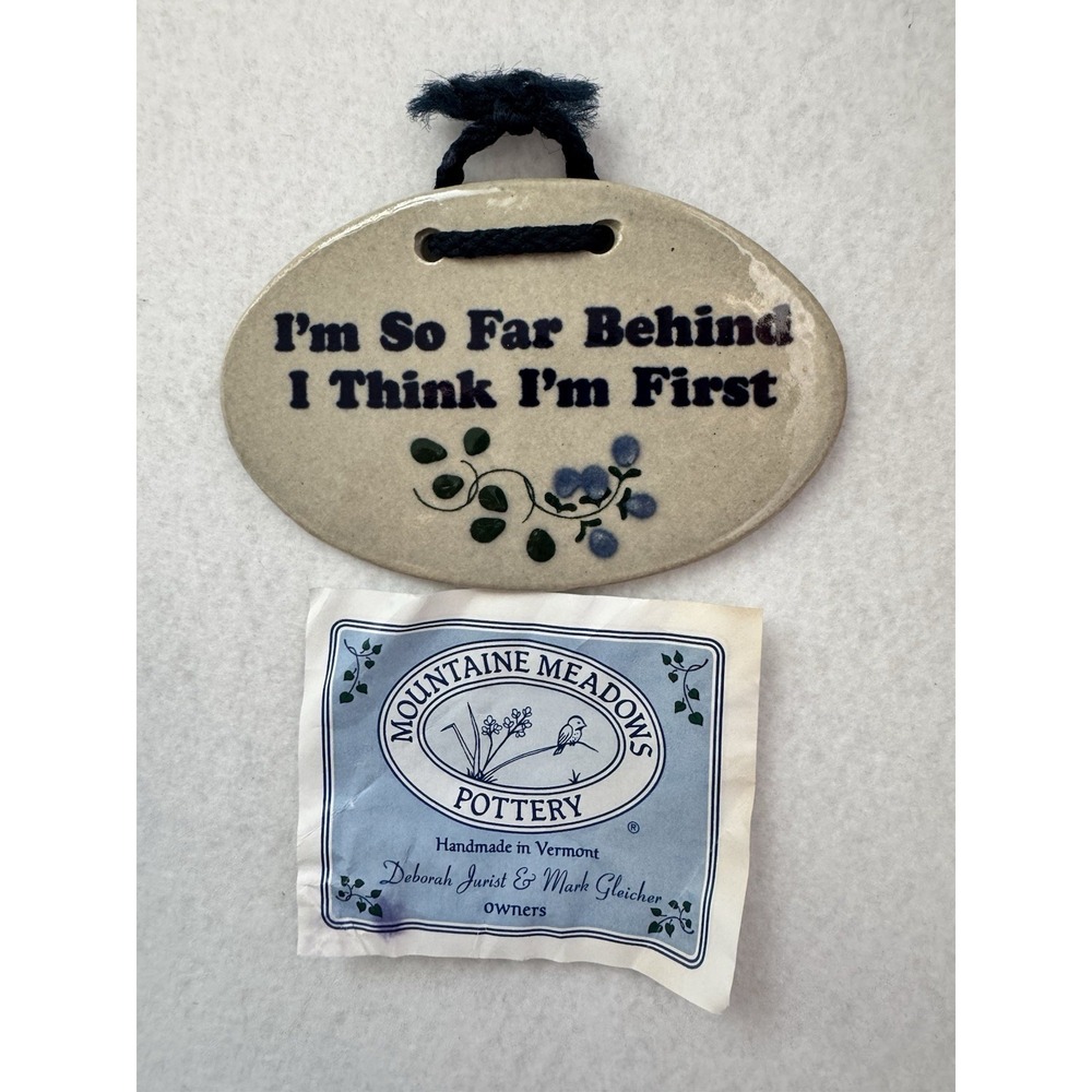 Mountaine Meadows Pottery Vermont So Far Behind I Think I'm First Wall Plaque
